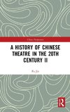 A History of Chinese Theatre in the 20th Century II