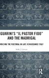 Guarini's 'Il pastor fido' and the Madrigal