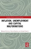 Inflation, Unemployment and Capital Malformations