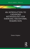 An Introduction to Grounded Methodology for Emerging Educational Researchers