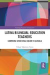 Latina Bilingual Education Teachers