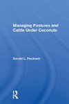 Managing Pastures and Cattle Under Coconuts