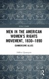 Men in the American Women's Rights Movement, 1830-1890