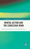 Mental Action and the Conscious Mind