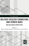 Military Mission Formations and Hybrid Wars