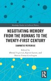 Negotiating Memory from the Romans to the Twenty-First Century