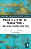 Parricide and Violence against Parents