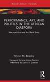 Performance, Art, and Politics in the African Diaspora