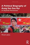 A Political Biography of Aung San Suu Kyi