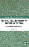 The Political Economy of Growth in Vietnam