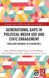 Generational Gaps in Political Media Use and Civic Engagement