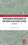 Portuguese Merchants in the Manila Galleon System