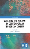 Queering the Migrant in Contemporary European Cinema