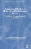 Religion and Conflict in Medieval and Early Modern Worlds