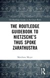 The Routledge Guidebook to Nietzsche's Thus Spoke Zarathustra