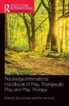 Routledge International Handbook of Play, Therapeutic Play and Play Therapy