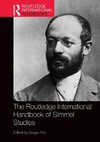 The Routledge International Handbook of Simmel Studies