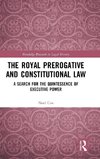 The Royal Prerogative and Constitutional Law