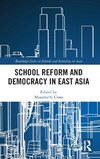 School Reform and Democracy in East Asia