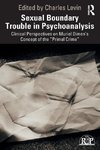 Sexual Boundary Trouble in Psychoanalysis