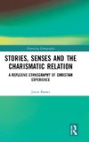 Stories, Senses and the Charismatic Relation