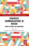 Strategic Communications in Russia