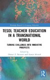 TESOL Teacher Education in a Transnational World