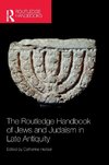 The Routledge Handbook of Jews and Judaism in Late Antiquity