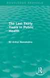 The Last Thirty Years in Public Health (Routledge Revivals)