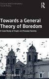 Towards a General Theory of Boredom