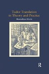 Tudor Translation in Theory and Practice