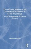 The Use and Misuse of the Experimental Method in Social Psychology