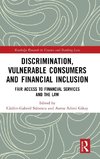 Discrimination, Vulnerable Consumers and Financial Inclusion