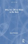 Why It's OK to Want to Be Rich