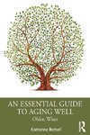 An Essential Guide to Aging Well