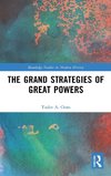 The Grand Strategies of Great Powers