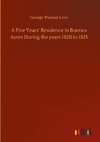 A Five Years' Residence in Buenos Ayres During the years 1820 to 1825