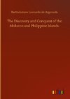 The Discovery and Conquest of the Molucco and Philippine Islands.