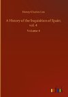 A History of the Inquisition of Spain; vol. 4