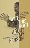 With This Root about My Person