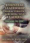 ESSENTIAL LEADERSHIP CHARACTERISTICS FOR EFFECTIVE LEADERS