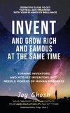 Invent And Grow Rich And Famous At The Same Time