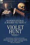 The Collected Supernatural and Weird Fiction of Violet Hunt