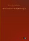 Opuscula Essays chiefly Philological