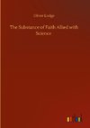 The Substance of Faith Allied with Science