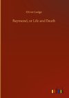 Raymond, or Life and Death