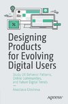 Designing Products for Evolving Digital Users