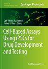 Cell-Based Assays Using iPSCs for Drug Development and Testing