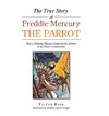 The True Story of Freddie Mercury the Parrot