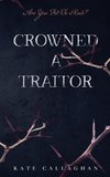 Crowned A Traitor